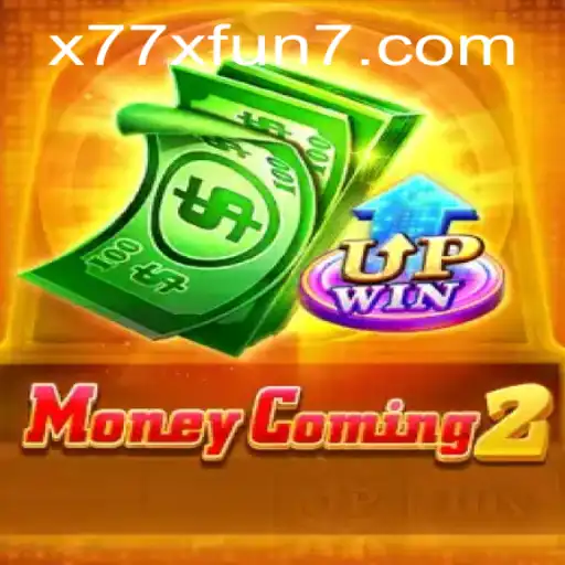 Unveiling MoneyComing2: A Thrilling Adventure with x77x Fun