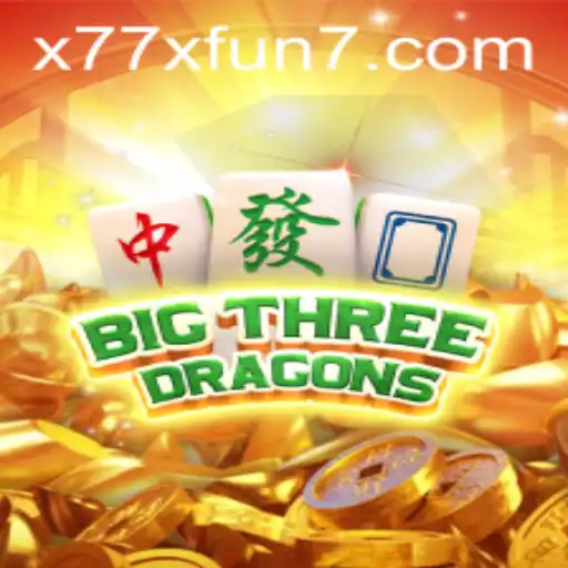 Explore the Exciting Realm of BigThreeDragons: A Journey into x77x Fun