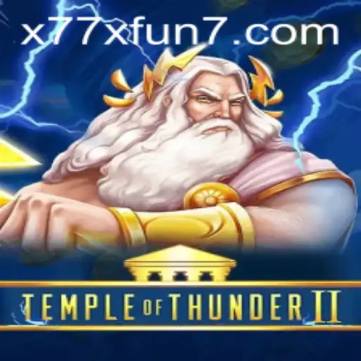 Temple of Thunder II: A Thrilling Adventure in x77x Fun