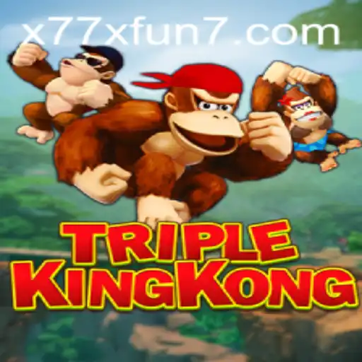 TripleKingKong: The Ultimate Exciting Adventure with x77x Fun